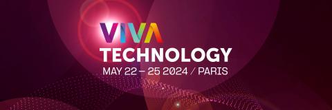 Viva Technology, from May 22-25 2024 at Paris