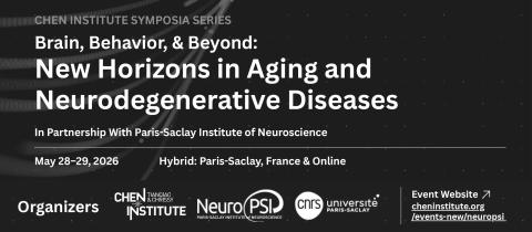 2026 NeuroPSI - Chen Institute joint conference on Brain, Behavior & Beyond